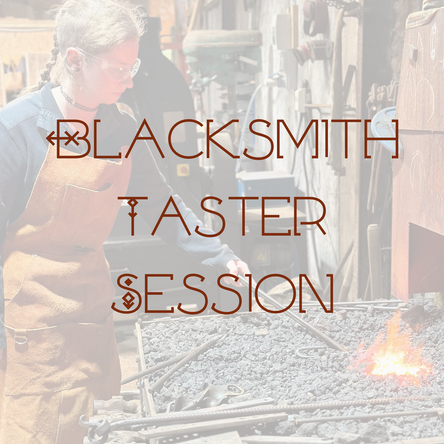 Blacksmith Taster Session